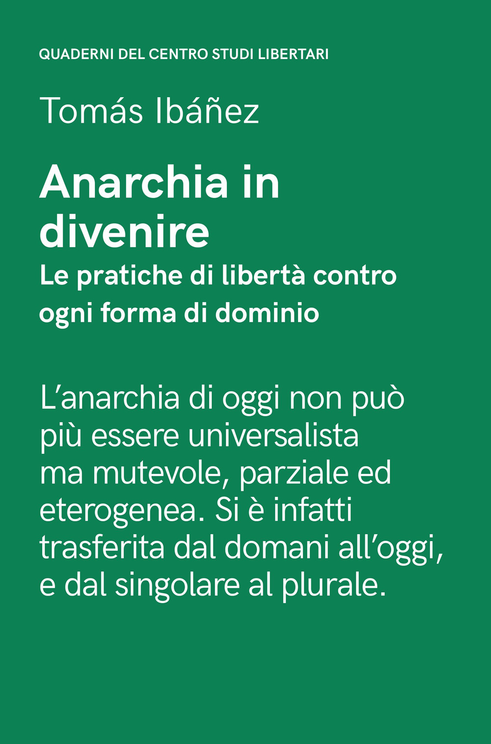 Anarchia in divenire. Le pratiche di libertà contro ogni forma di dominio