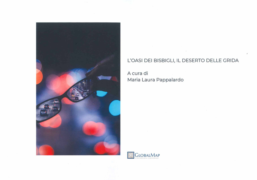 L'oasi dei bisbigli, il deserto delle grida. Ediz. illustrata