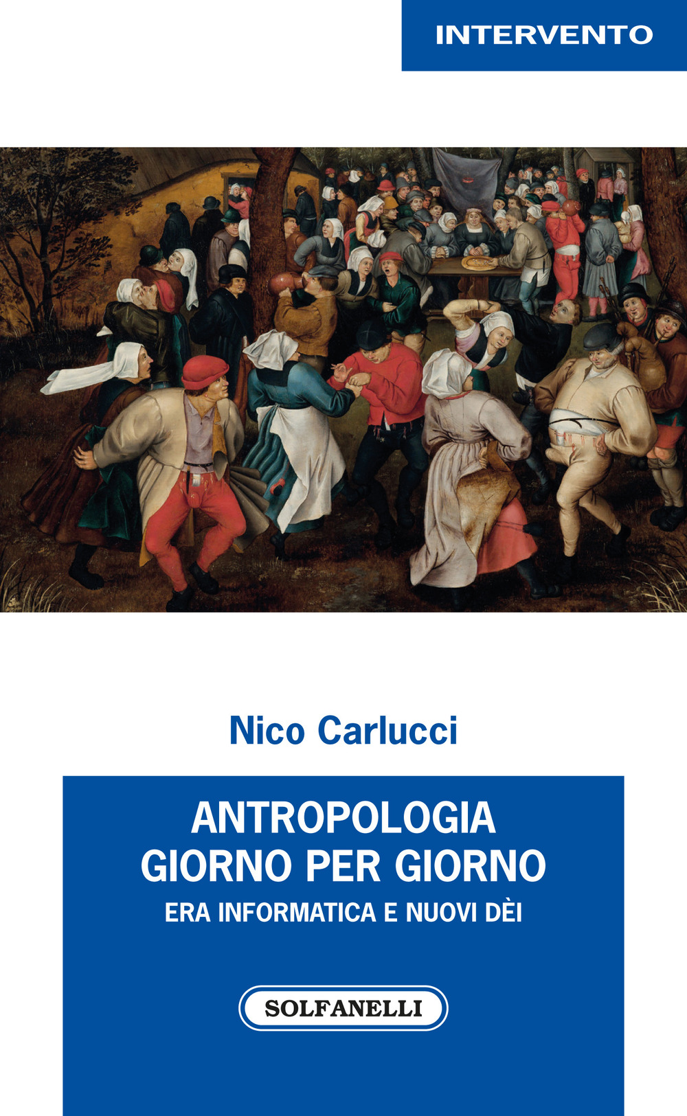 Antropologia giorno per giorno. Era informatica e nuovi dèi
