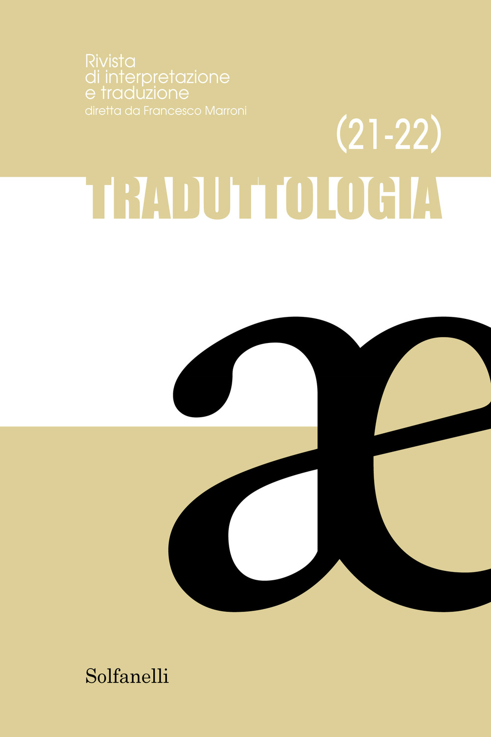 Traduttologia. Rivista di interpretazione e traduzione. Vol. 21-22