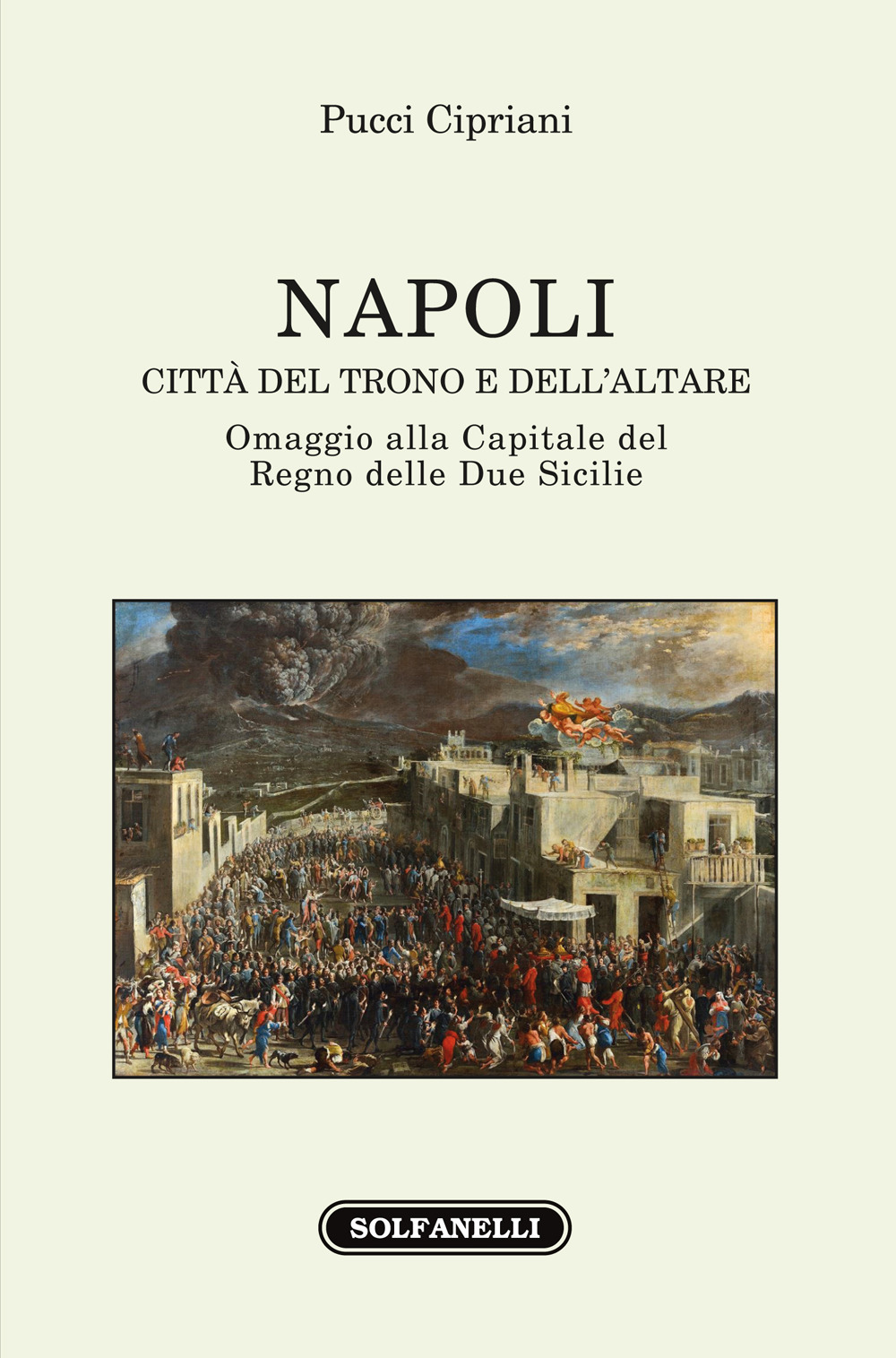 Napoli. Città del trono e dell'altare