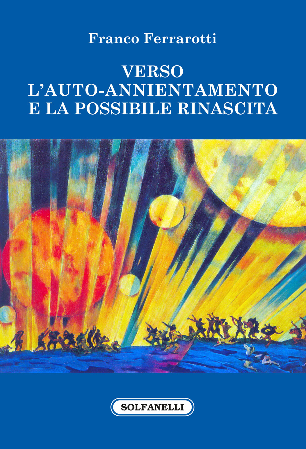 Verso l'auto-annientamento e la possibile rinascita