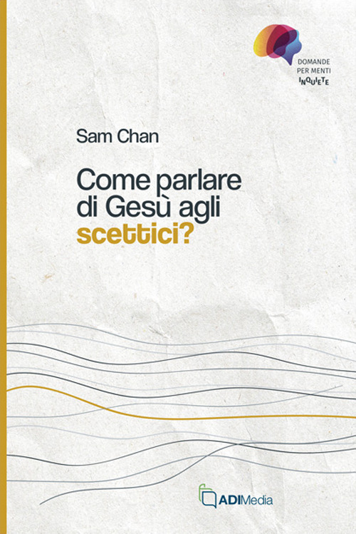 Come parlare di Gesù agli scettici?