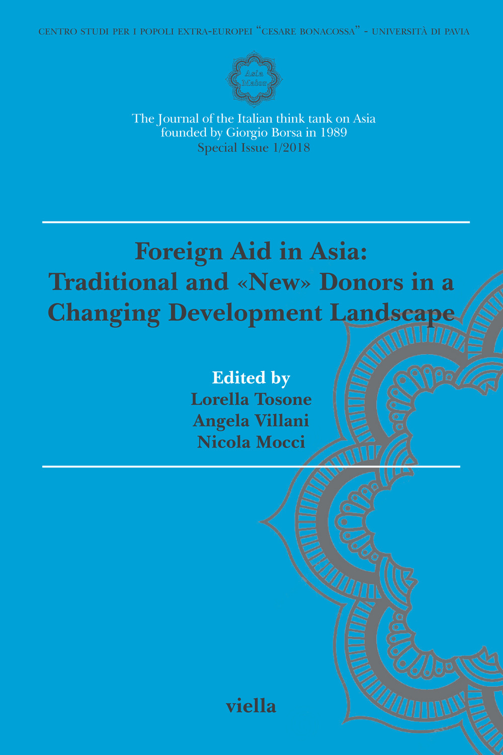 Asia maior (2018). Vol. 1: Special issue. Foreign Aid in Asia: Traditional and «new» donors in a changing development landscape