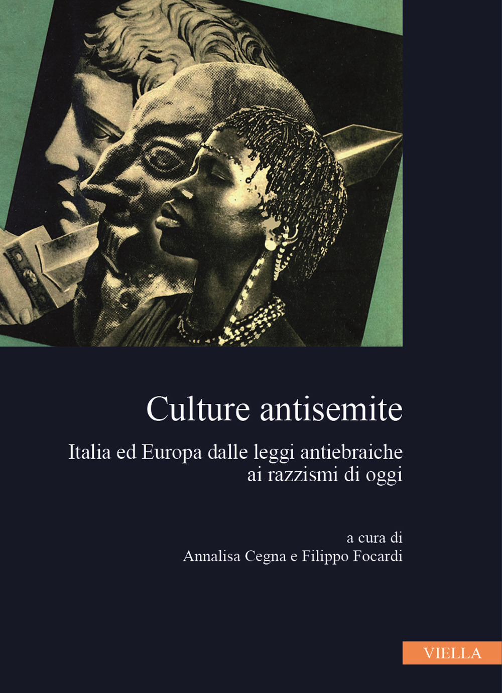 Culture antisemite. Italia ed Europa dalle leggi antiebraiche ai razzismi di oggi