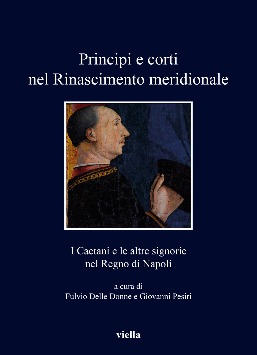 Principi e corti nel Rinascimento meridionale. I Caetani e le altre signorie nel Regno di Napoli