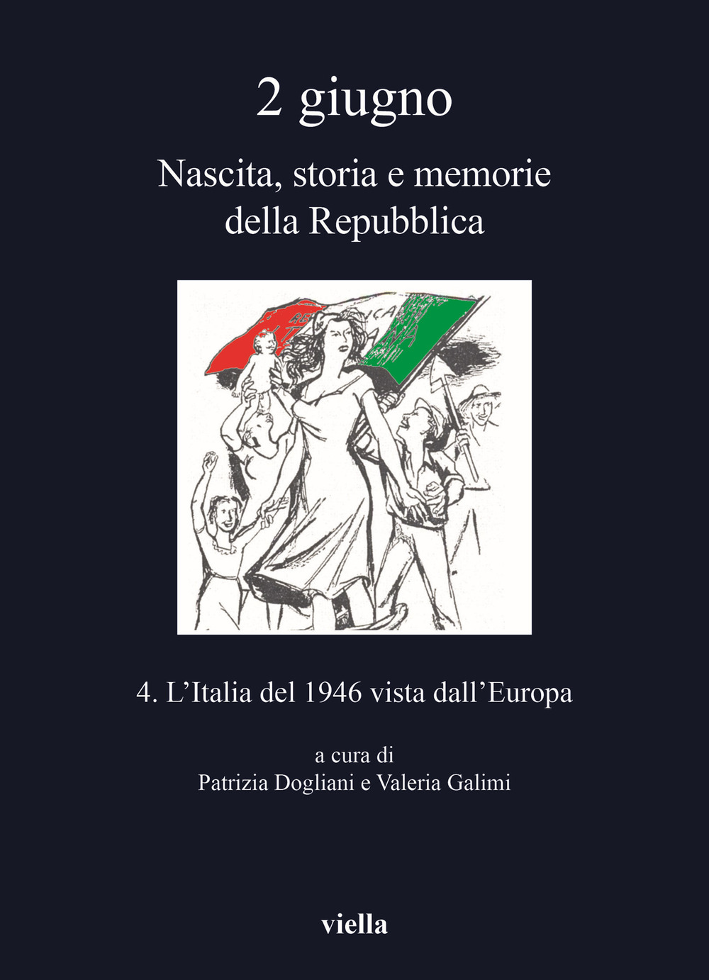 2 giugno. Nascita, storia e memorie della Repubblica. Vol. 4: L' Italia del 1946 vista dall'Europa