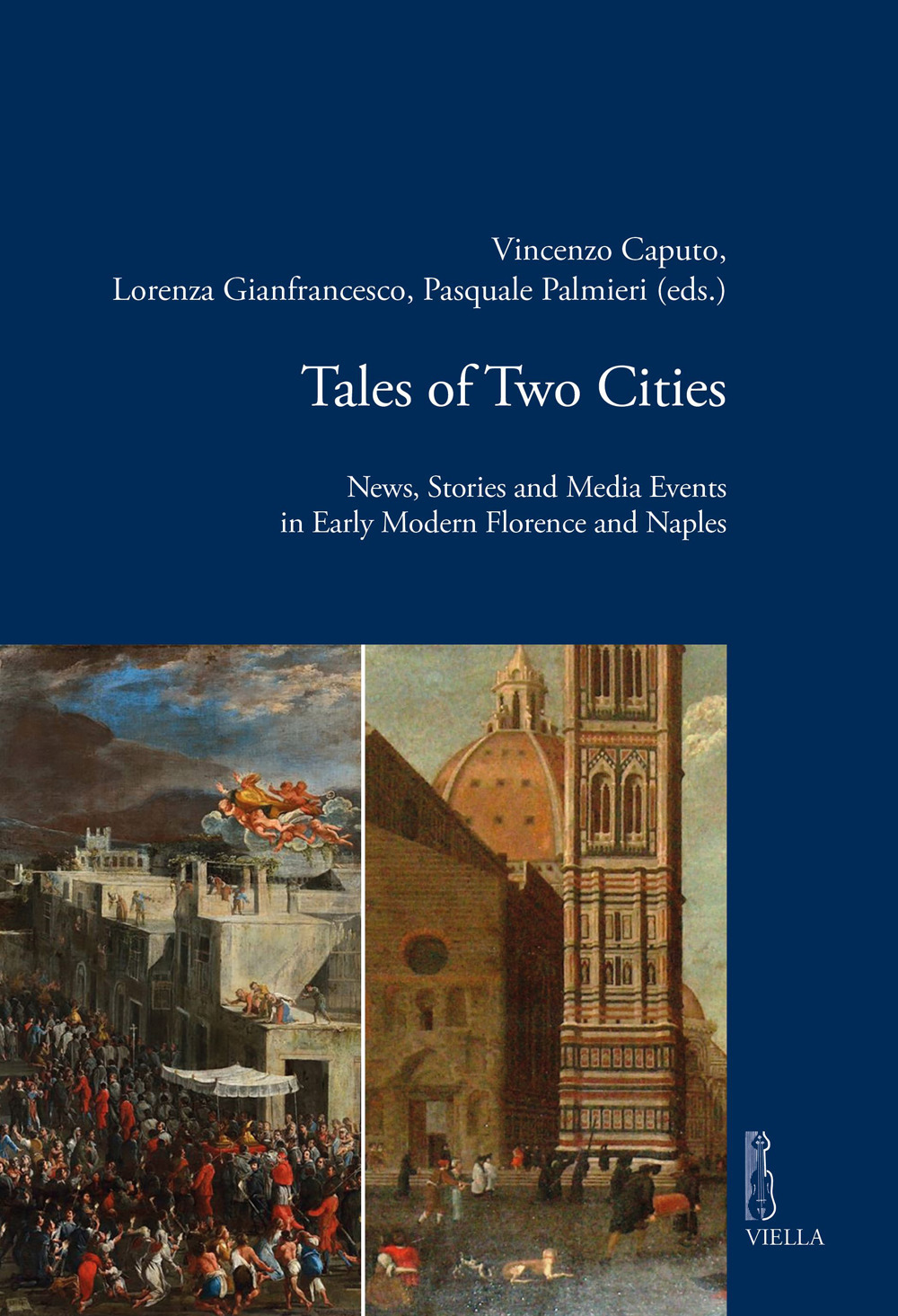 Tales of two cities. News, stories and media events in early modern Florence and Naples