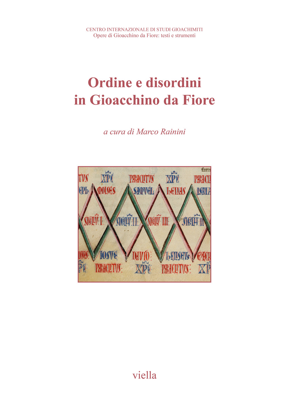 Ordine e disordini in Gioacchino da Fiore. Atti del 9° Congresso internazionale di studi gioachimiti (San Giovanni in Fiore, 19-21 settembre 2019)