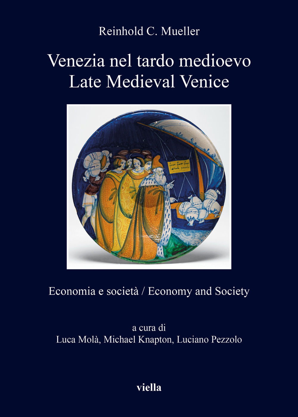 Venezia nel tardo medioevo. Economia e società-Late Medieval Venice. Economy and society. Ediz. bilingue