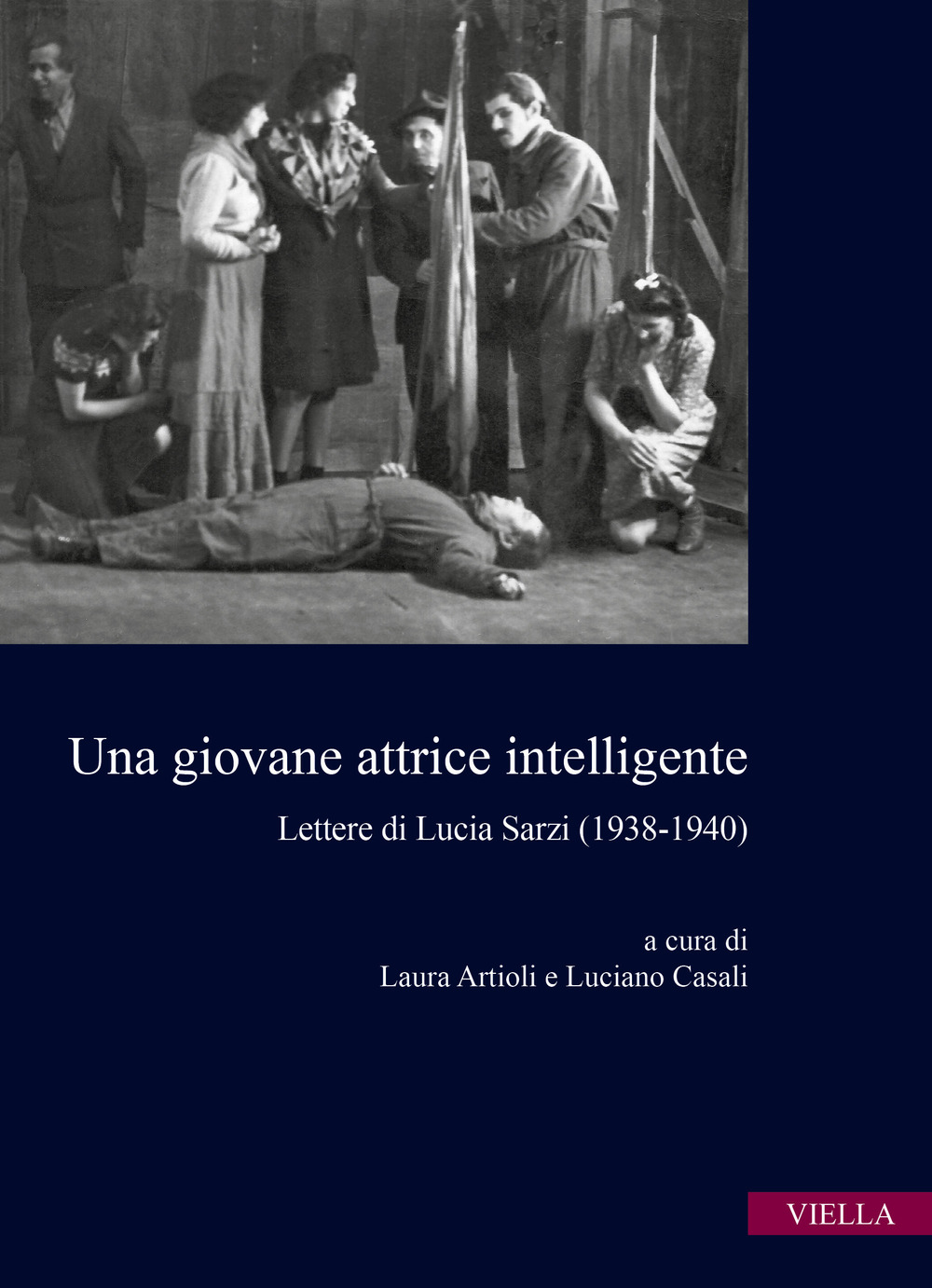 Una giovane attrice intelligente. Lettere di Lucia Sarzi (1938-1940)