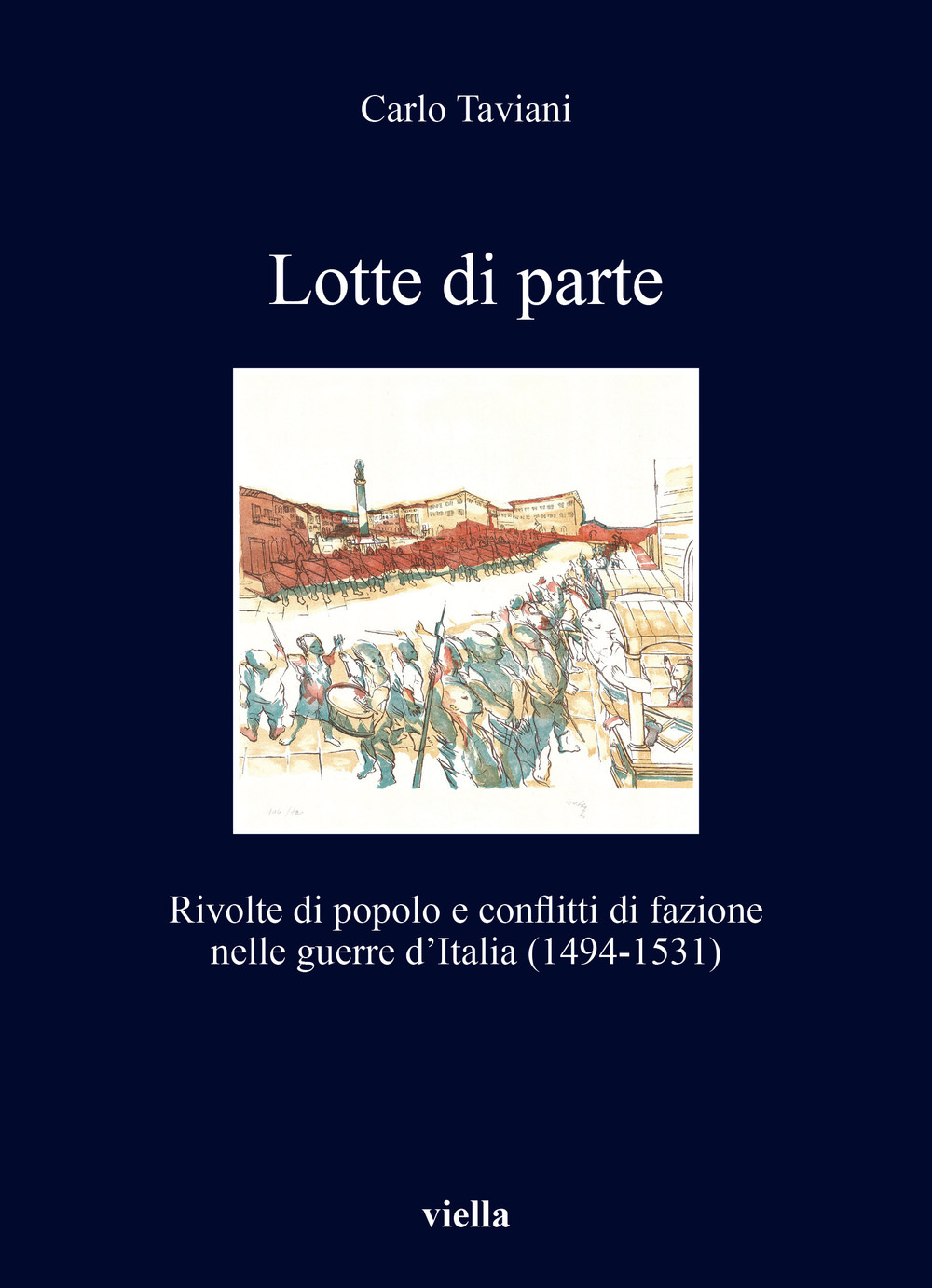 Lotte di parte. Rivolte di popolo e conflitti di fazione nelle guerre d'Italia (1494-1531)