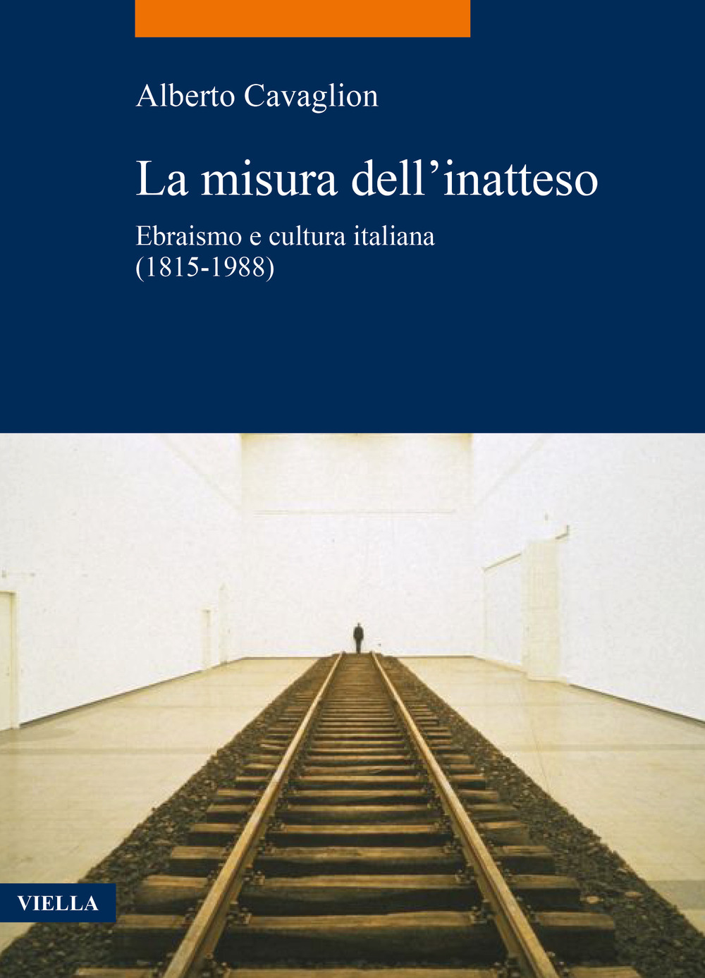 La misura dell'inatteso. Ebraismo e cultura italiana (1815-1988)