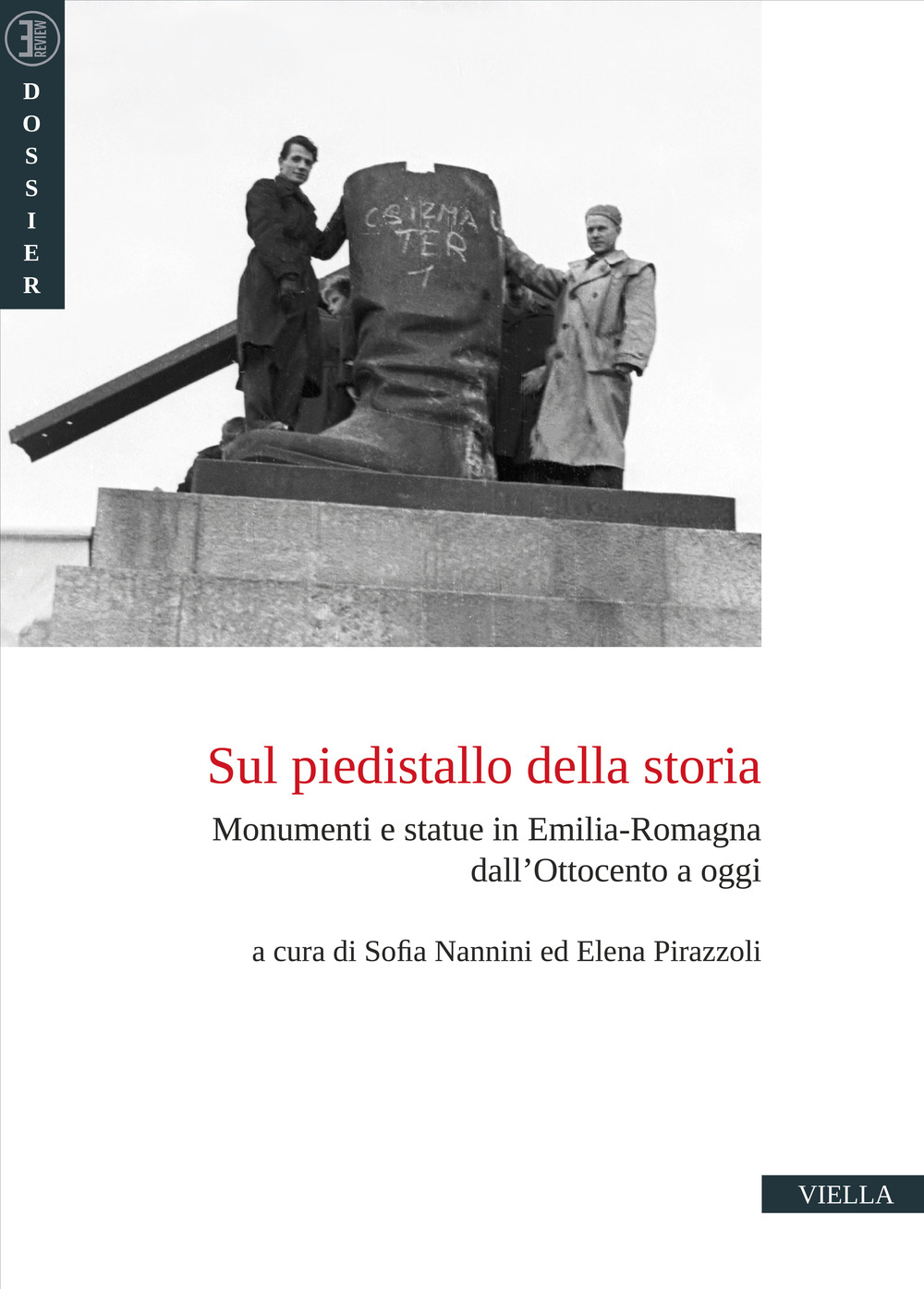 Sul piedistallo della storia. Monumenti e statue in Emilia-Romagna dall'Ottocento a oggi