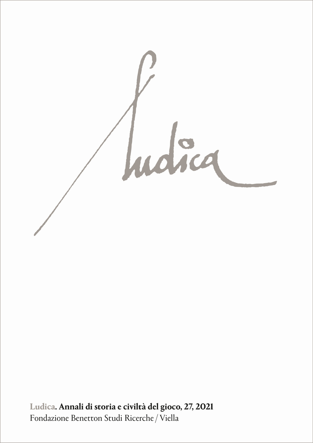 Ludica. Annali di storia e civiltà del gioco. Ediz. italiana, inglese, francese e spagnola (2021). Vol. 27