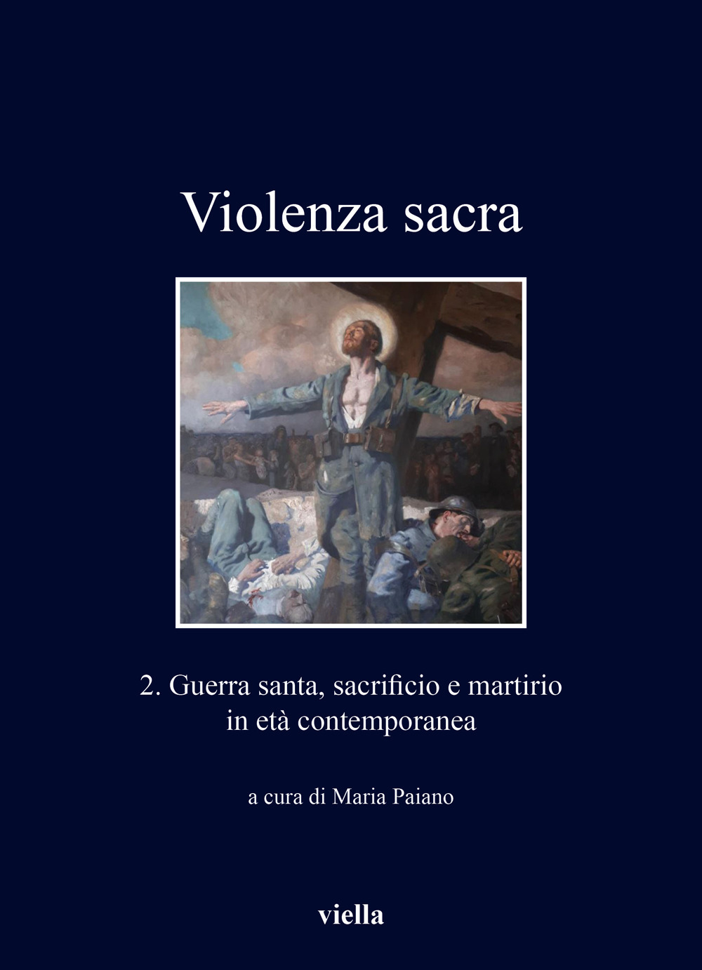 Violenza sacra. Ediz. bilingue. Vol. 2: Guerra santa, sacrificio e martirio in età contemporanea