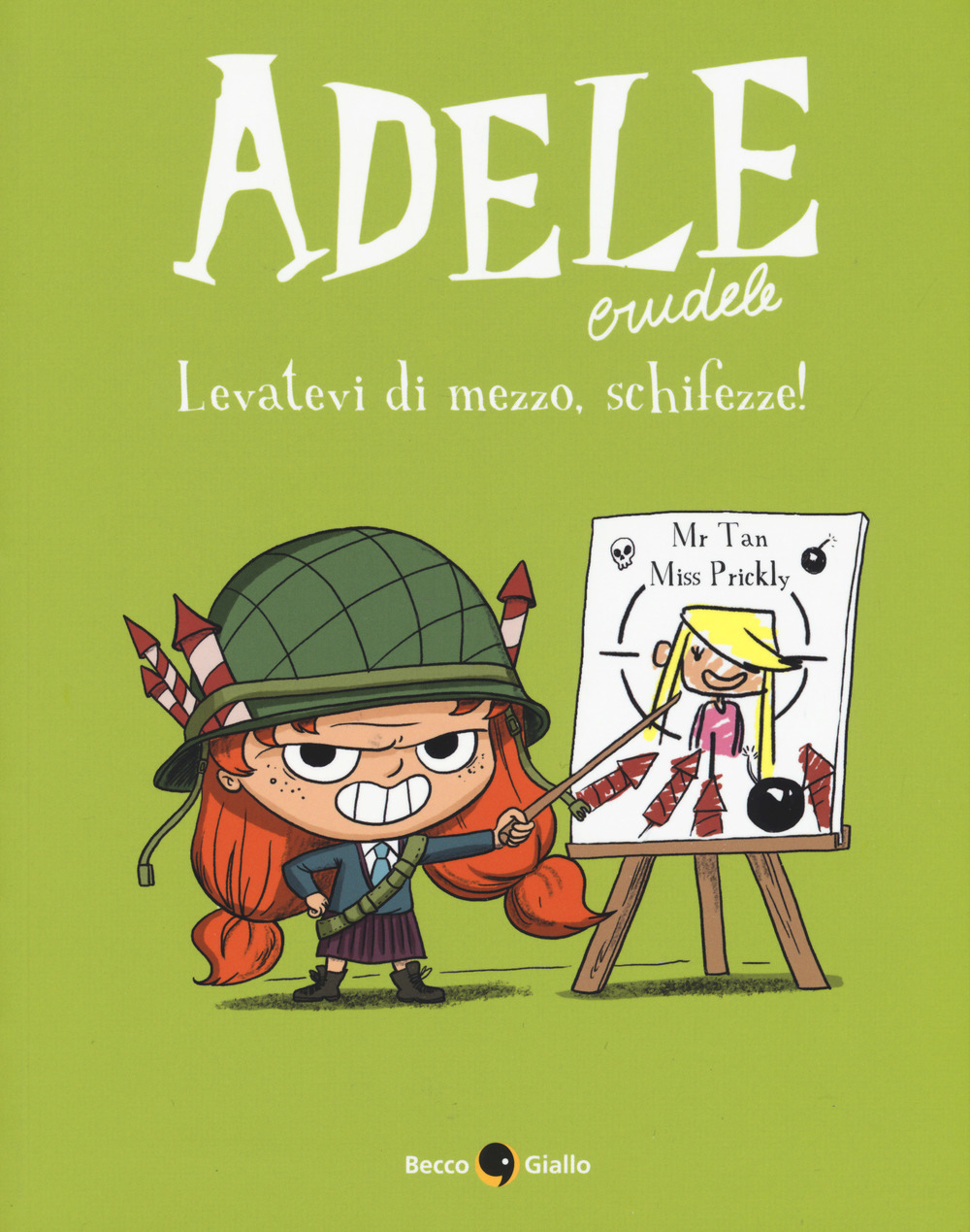 Adele Crudele. Vol. 5: Levatevi di mezzo, schifezze!