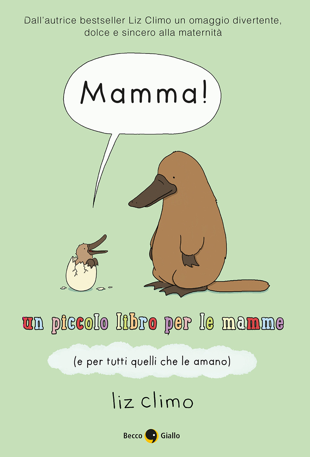 Mamma! Un piccolo libro per le mamme (e per tutti quelli che le amano)