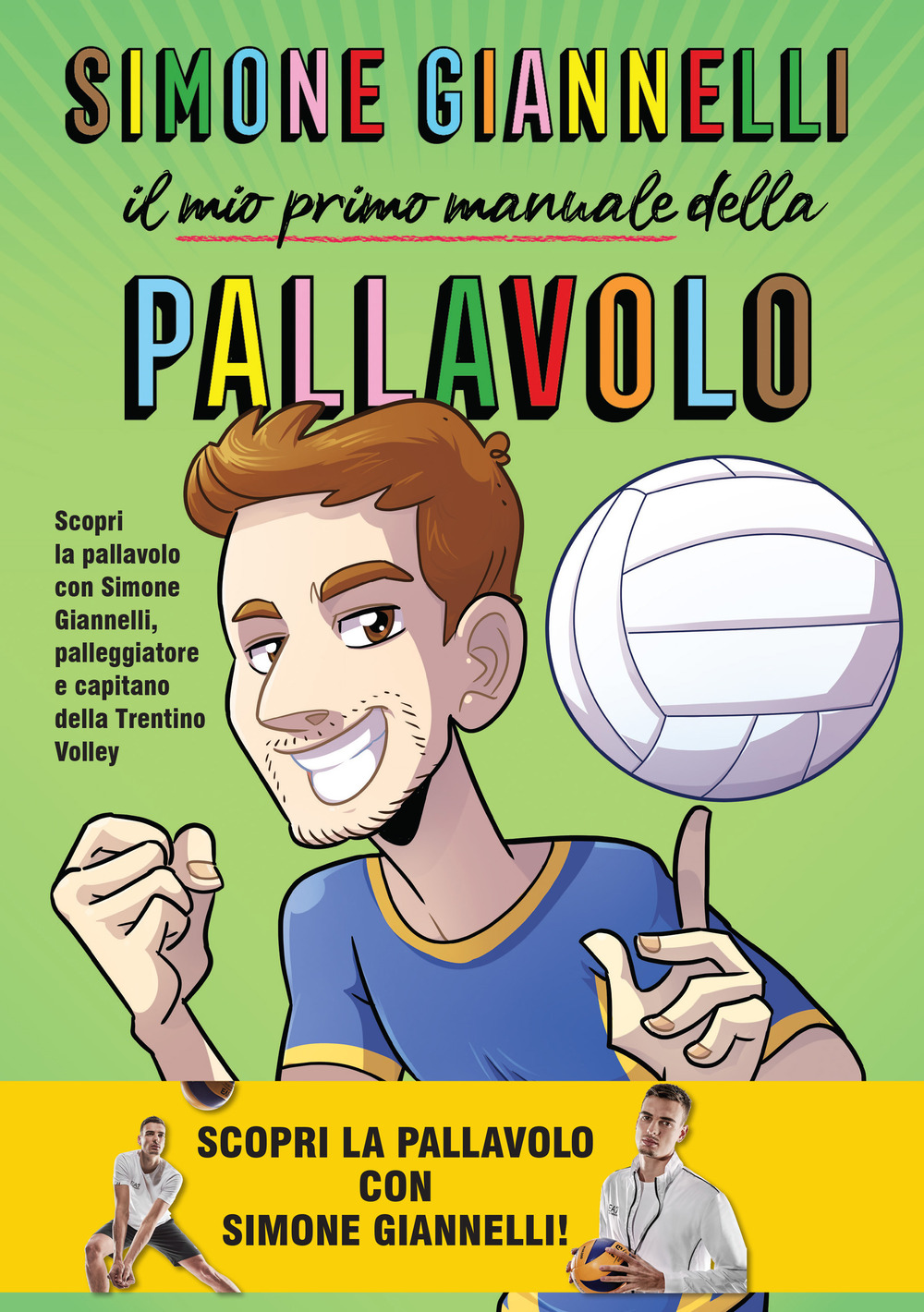 Simone Giannelli. Il mio primo manuale della pallavolo