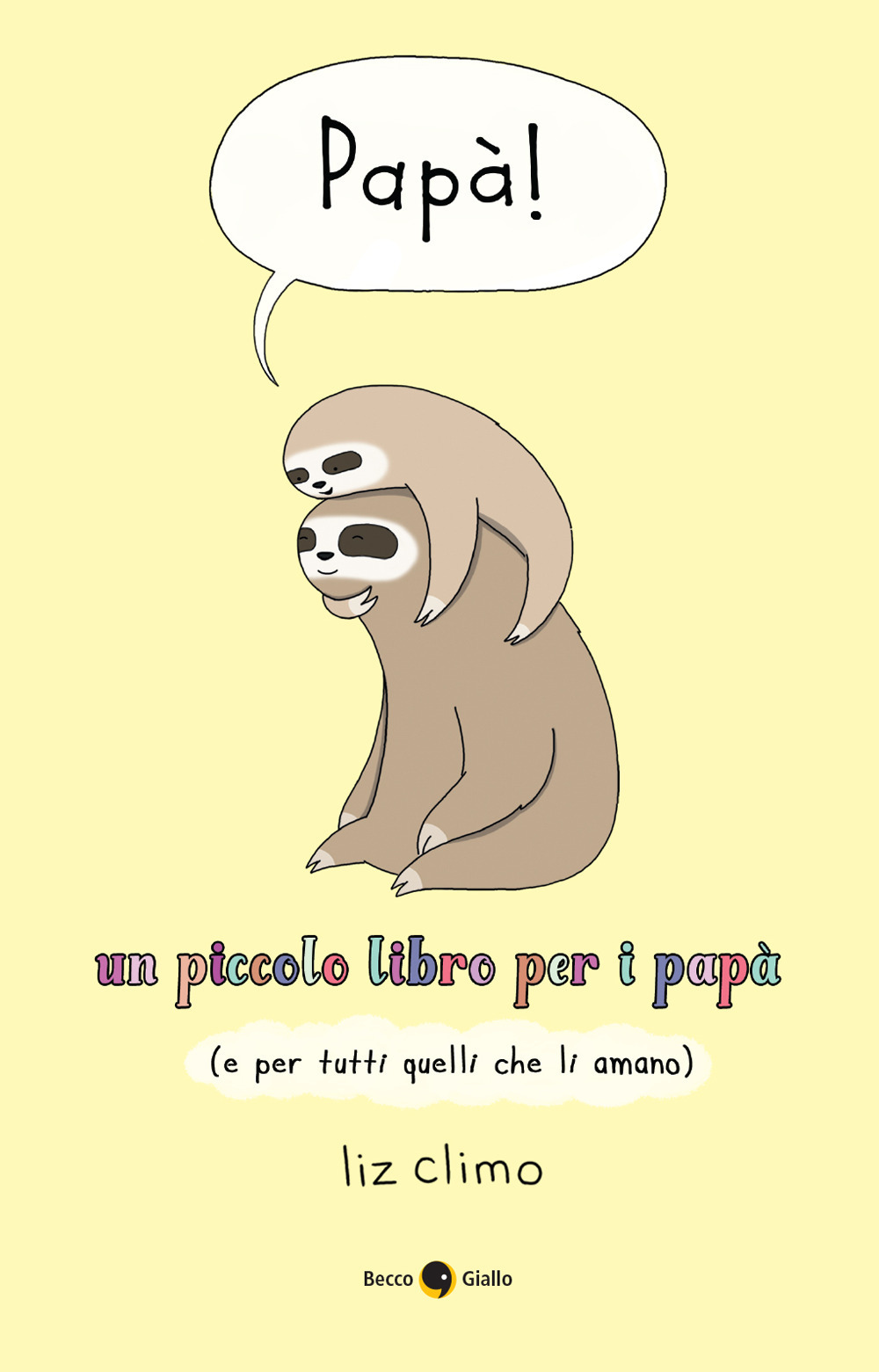 Papà! Un piccolo libro per i papà (e per tutti quelli che li amano)