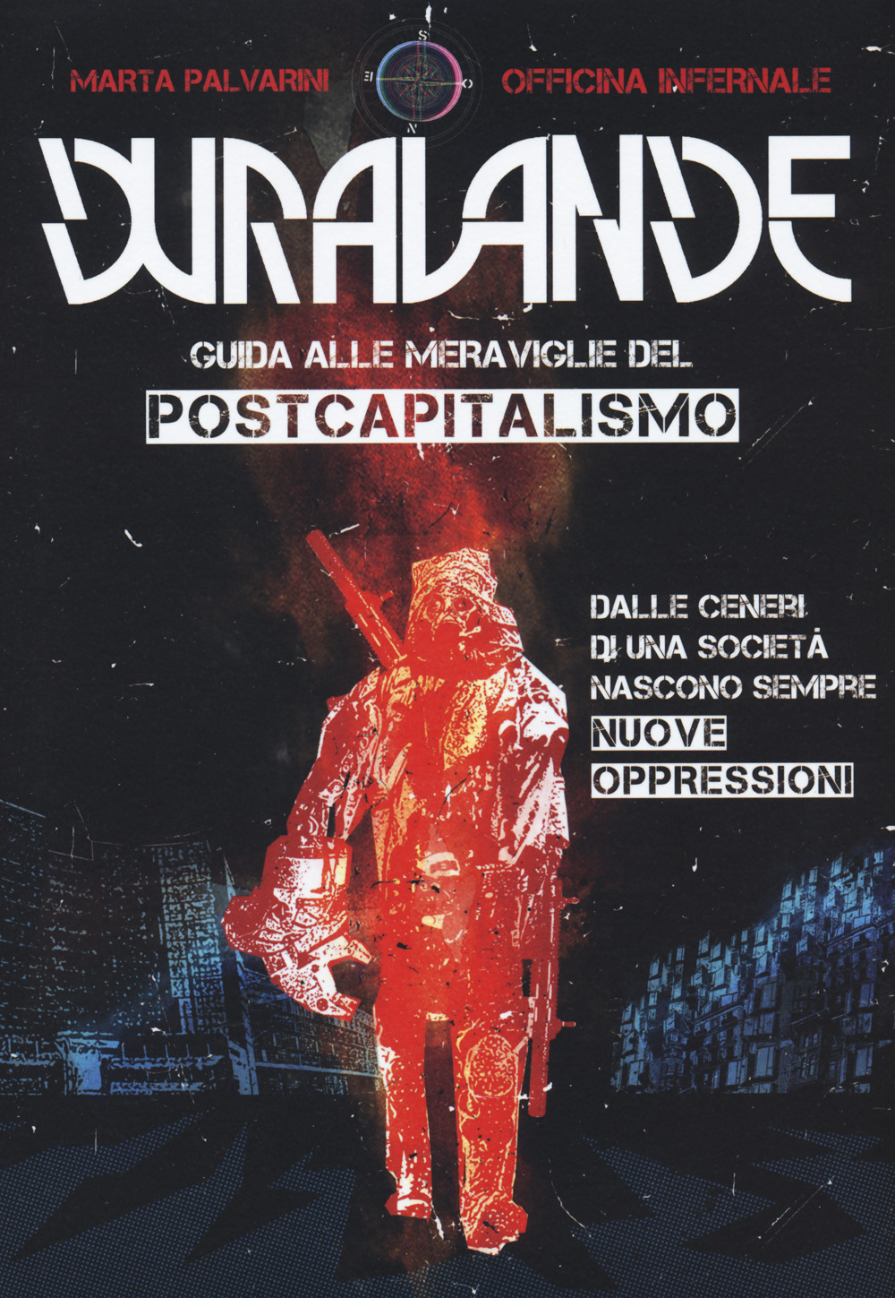 Dura-Lande.Guida alle meraviglie del postcapitalismo. Vol. 1