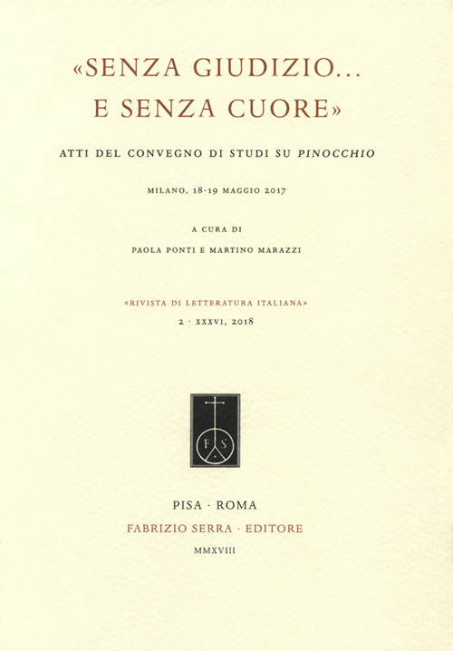 Rivista di letteratura italiana. Vol. 2: «Senza giudizio... e senza cuore». Atti del convegno di studi su Pinocchio (Milano, 18-19 maggio 2017)
