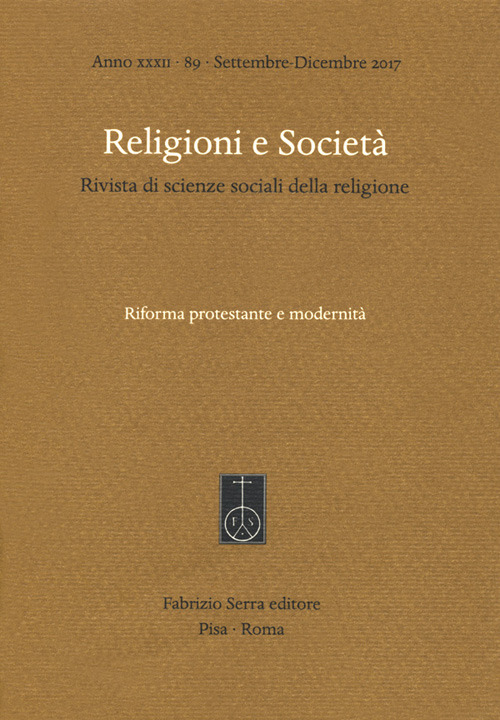 Religioni e società. Rivista di scienze sociali della religione (2017). Vol. 89: Riforma protestante e modernità (Settembre-Dicembre)