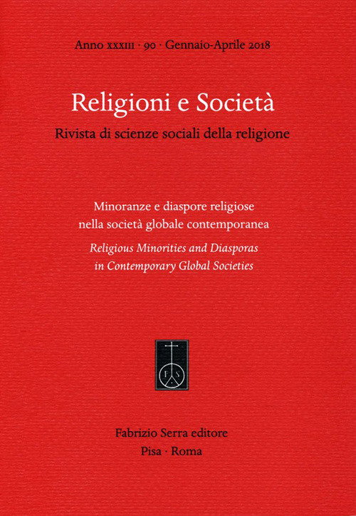 Religioni e società. Rivista di scienze sociali della religione. Ediz. italiana, inglese e spagnola (2018). Vol. 90: Minoranze e diaspore religiose nella società globale contemporanea (Gennaio-Aprile)