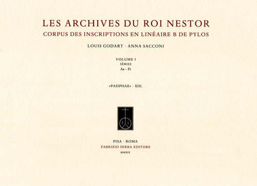 Les archives du roi Nestor. Corpus des inscriptions en linéaire B de Pylos. Vol. 1-2: Séries Aa-Fr-Séries Gn-Xn