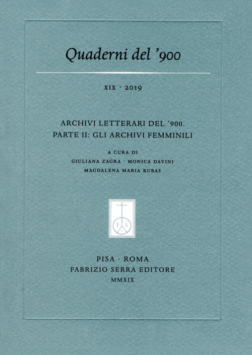 Quaderni del '900 (2019). Vol. 19: Archivi letterari del ?900. Parte II: gli archivi femminili