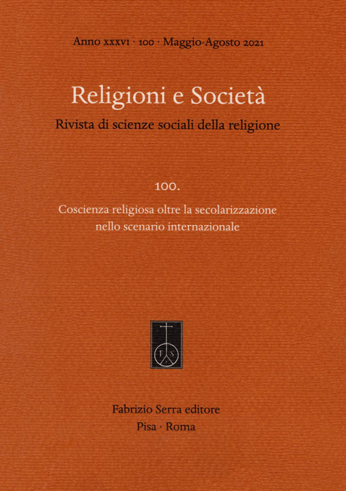 Religioni e società. Rivista di scienze sociali della religione (2021). Vol. 100: Coscienza religiosa oltre la secolarizzazione nello scenario internazionale