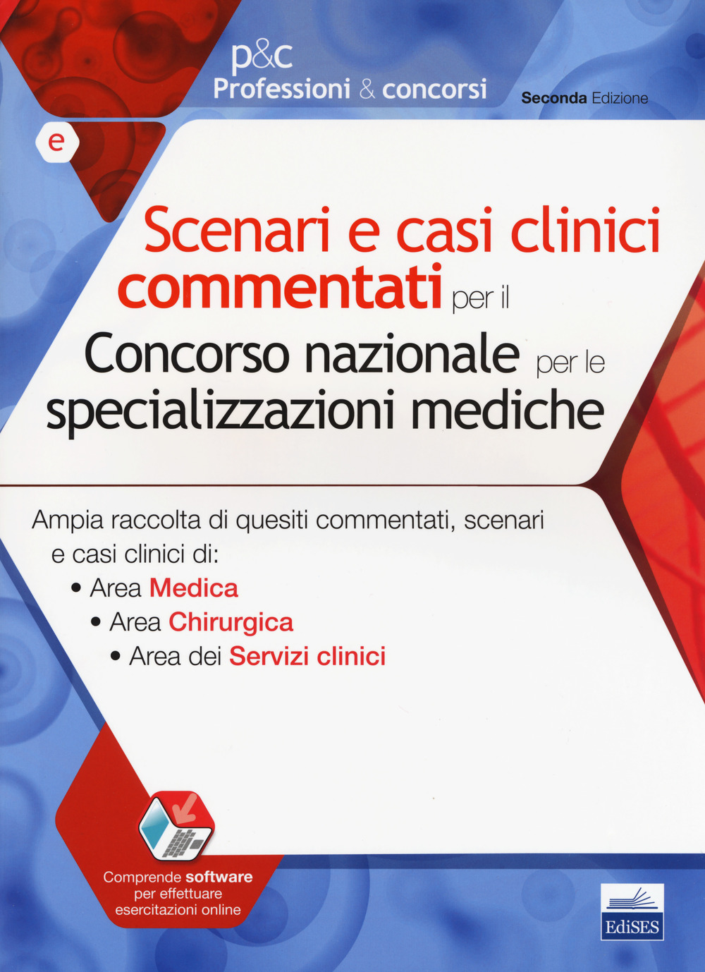 Scenari e casi clinici commentati per il Concorso nazionale per le specializzazioni mediche. Ampia raccolta di quesiti commentati, scenari e casi clinici di Area Medica, Area Chirurgica e Area dei Servizi clinici. Con software di simulazione