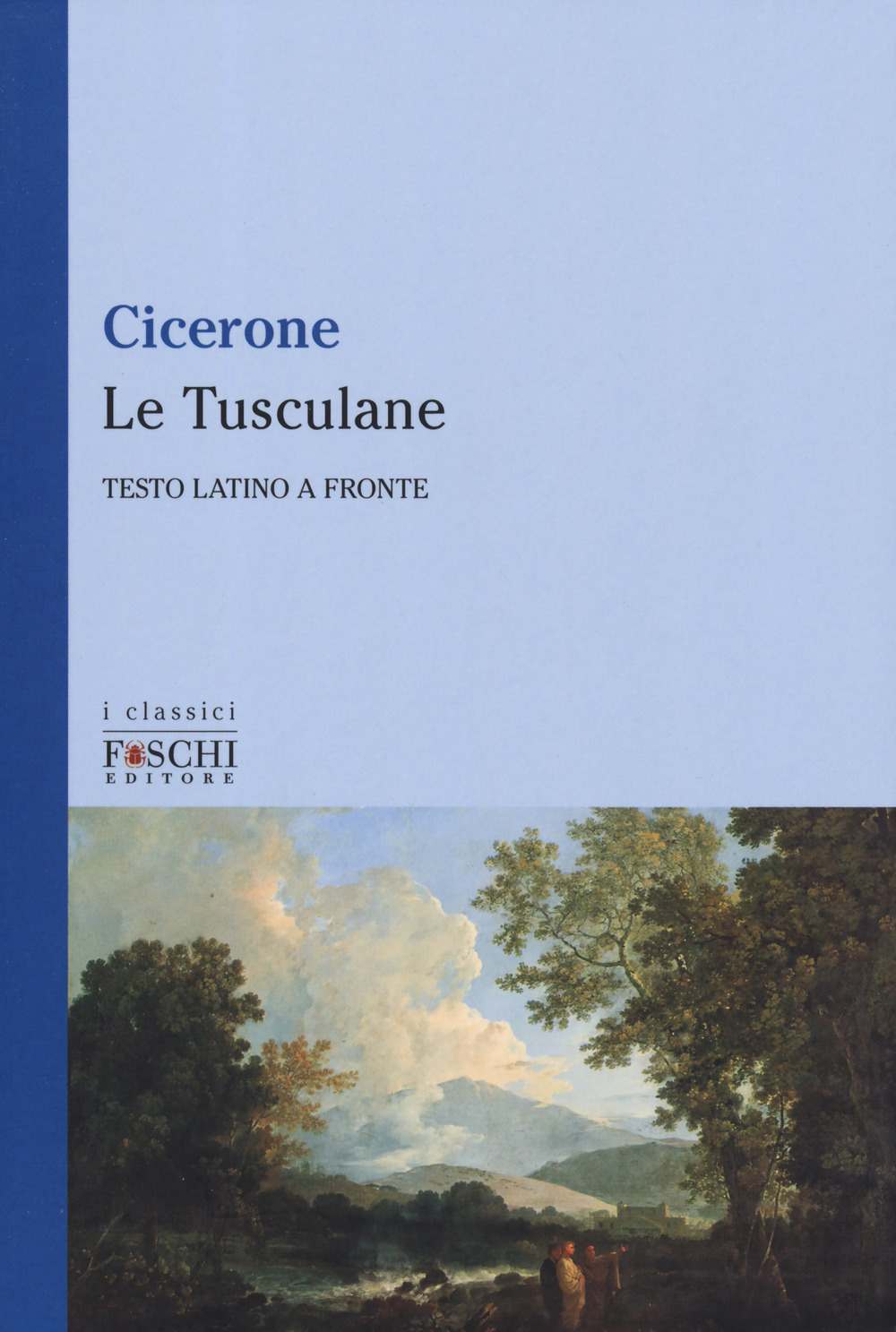 Le Tusculane. Testo latino a fronte