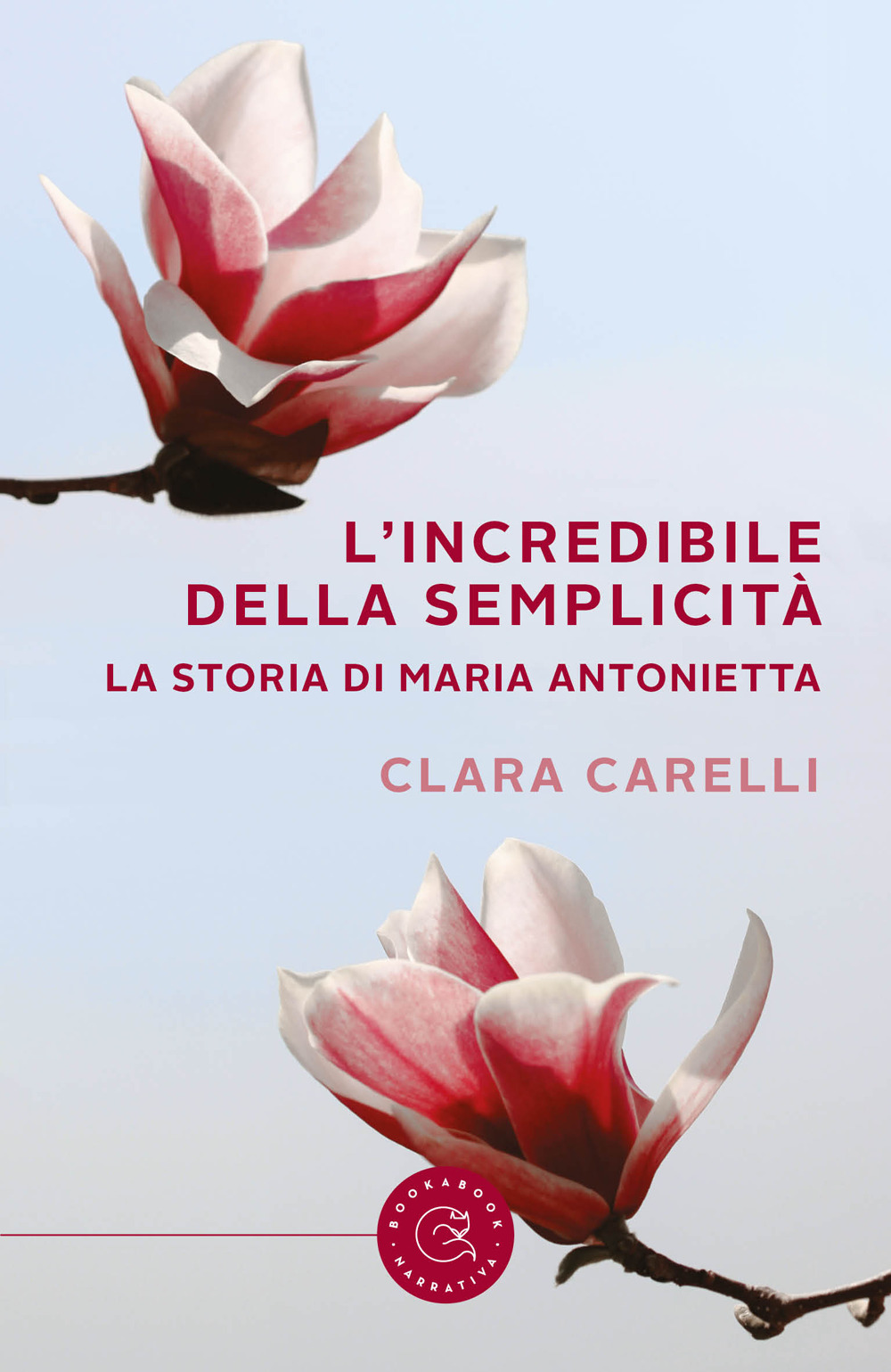L'incredibile della semplicità. La storia di Maria Antonietta