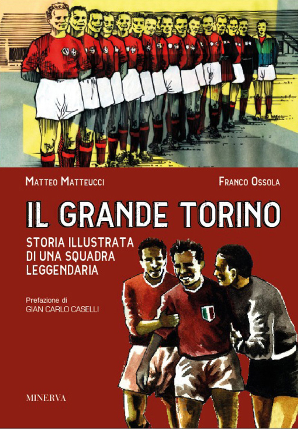 Il grande Torino. Storia di una squadra leggendaria