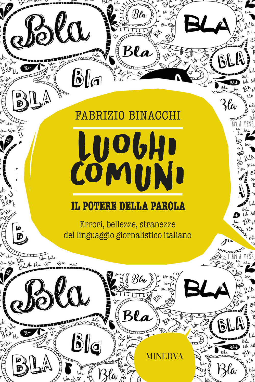 Luoghi comuni. Il potere della parola. Errori, bellezze, stranezze del linguaggio giornalistico italiano