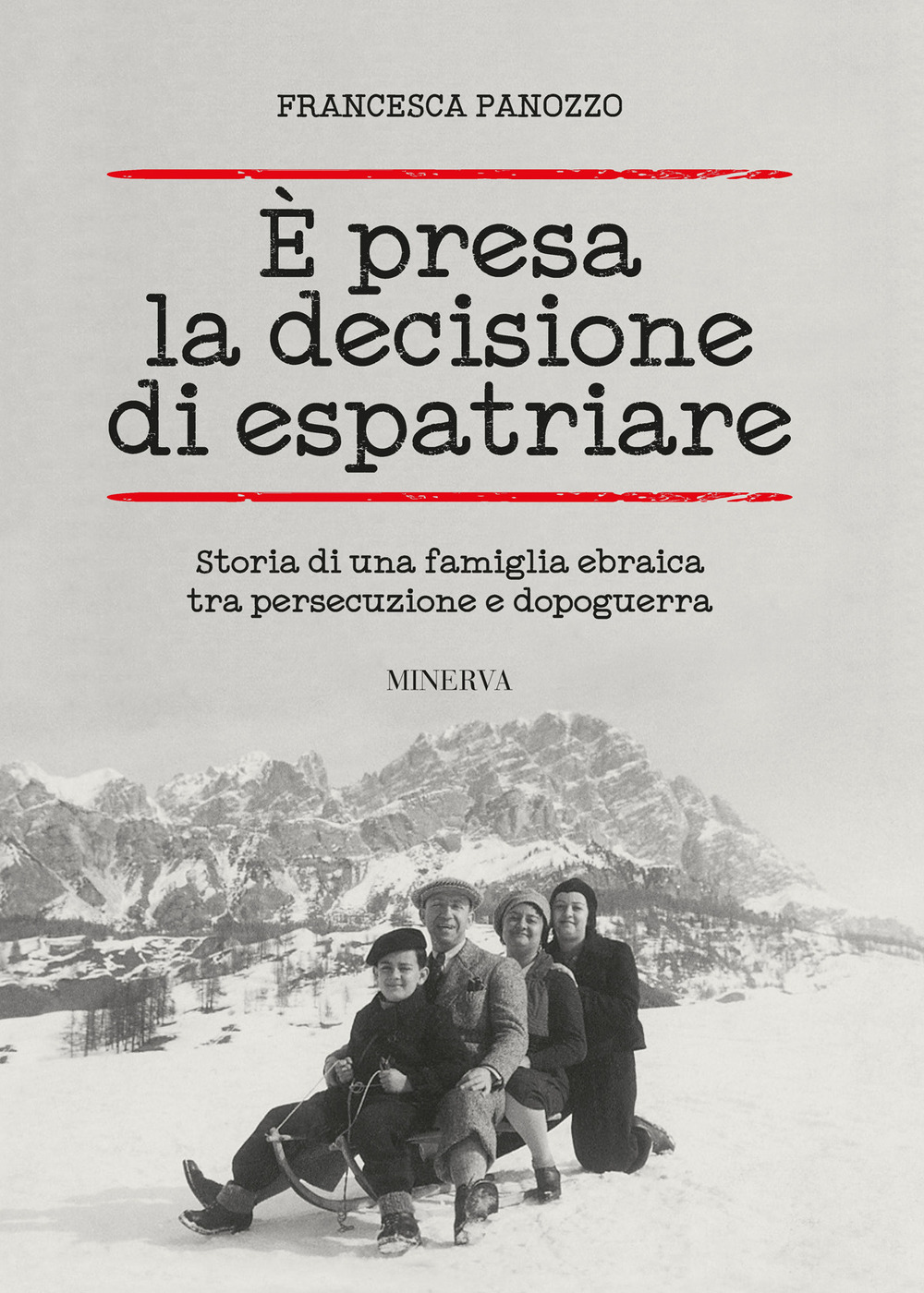 È presa la decisione di espatriare. Storia di una famiglia ebraica tra persecuzione e dopoguerra