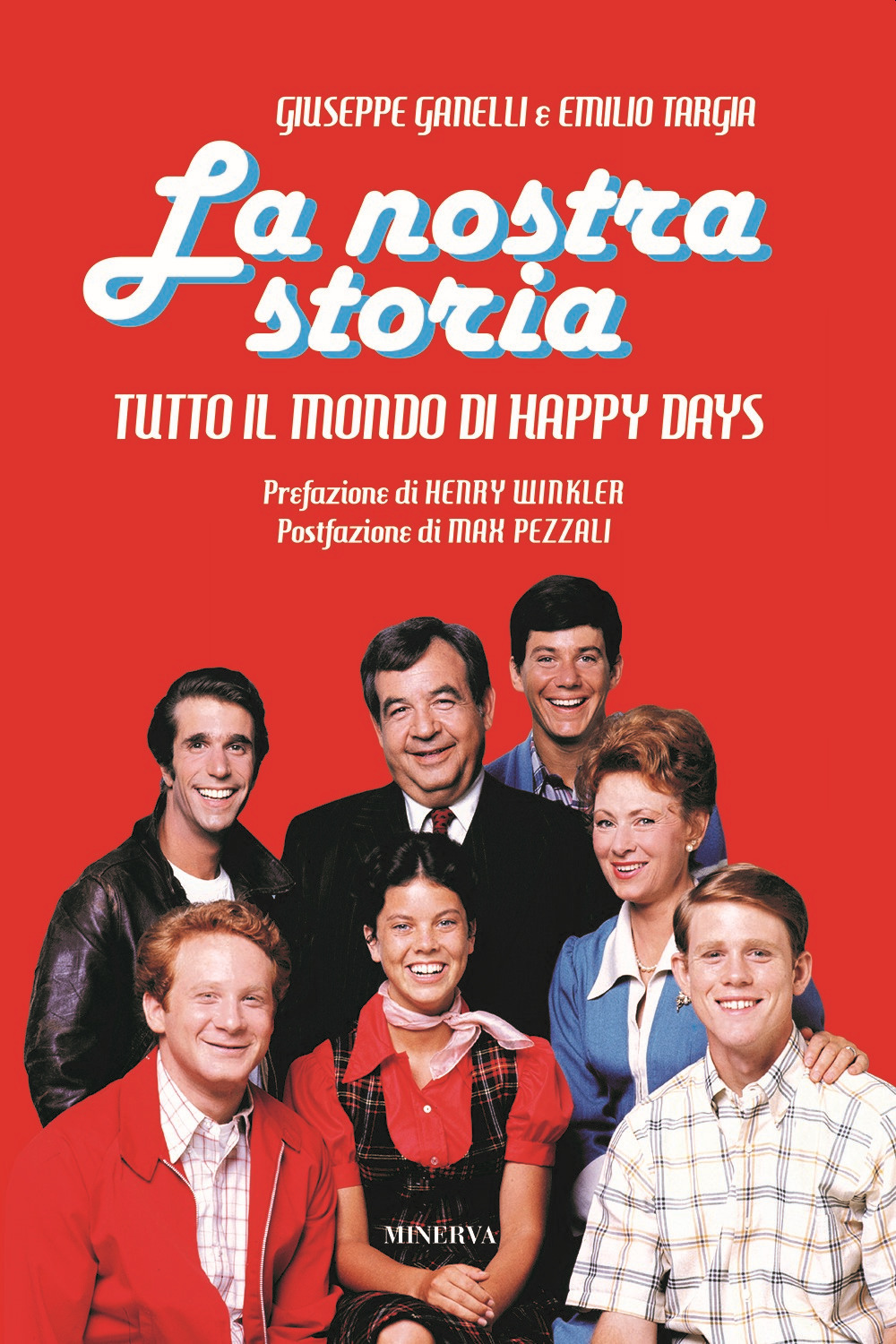 La nostra storia. Tutto il mondo di Happy Days