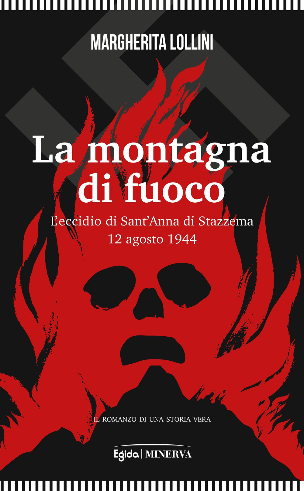 La montagna di fuoco. L'eccidio di Sant'Anna di Stazzema 12 agosto 1944