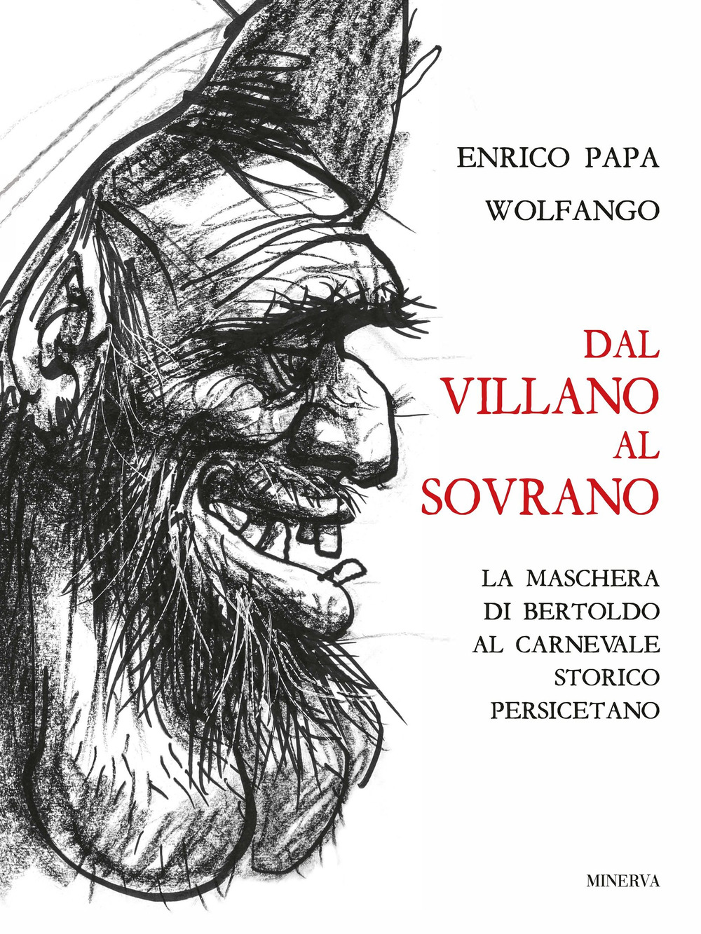 Dal villano al sovrano. La maschera di Bertoldo al Carnevale storico Persicetano