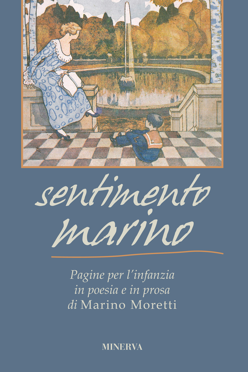 Sentimento marino. Pagine per l'infanzia in poesia e in prosa di Marino Moretti