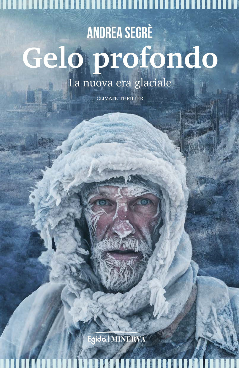 Gelo profondo. La nuova era glaciale