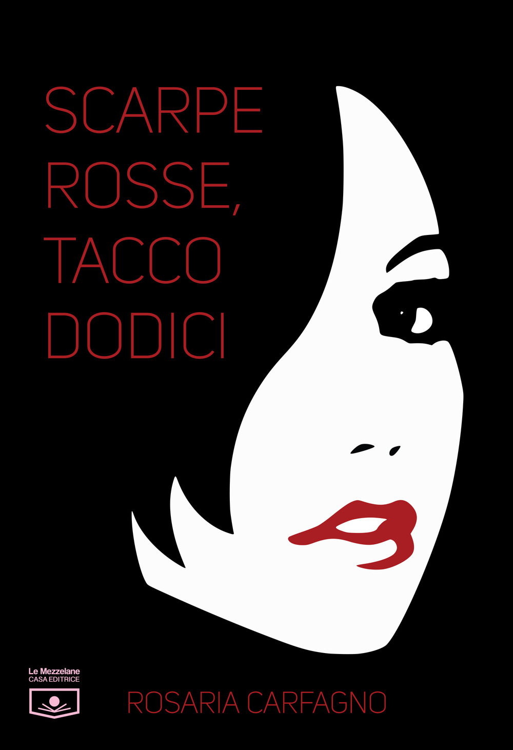 Scarpe rosse, tacco dodici. Ediz. integrale