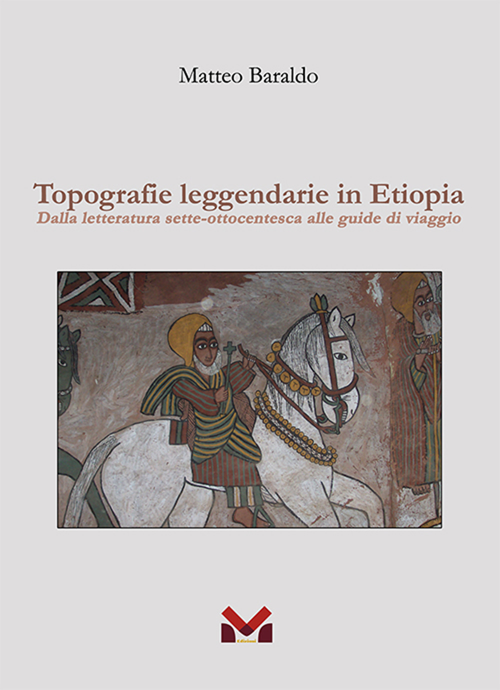 Topografie leggendarie in Etiopia. Dalla letteratura sette-ottocentesca alle guide di viaggio