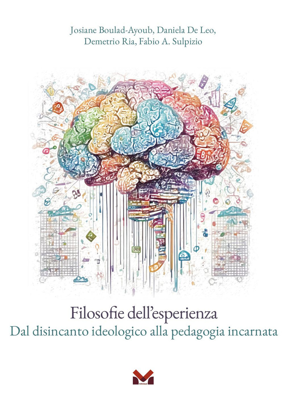 Filosofie dell'esperienza. Dal disincanto ideologico alla pedagogia incarnata