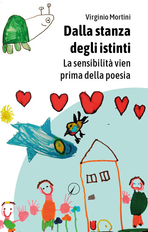 Dalla stanza degli istinti. La sensibilità arriva prima della poesia