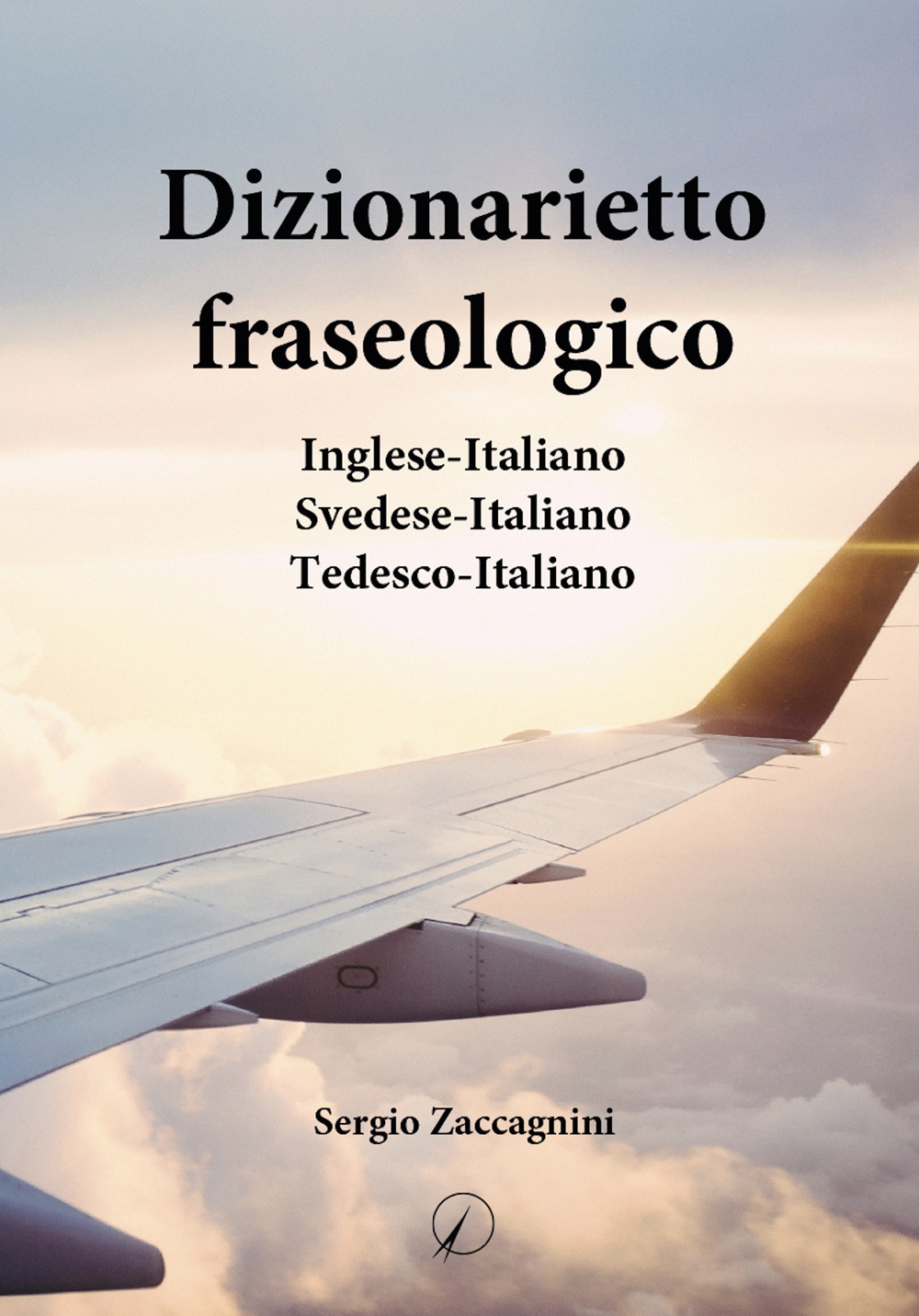 Dizionarietto fraseologico. Inglese-Italiano Svedese-Italiano Tedesco-Italiano