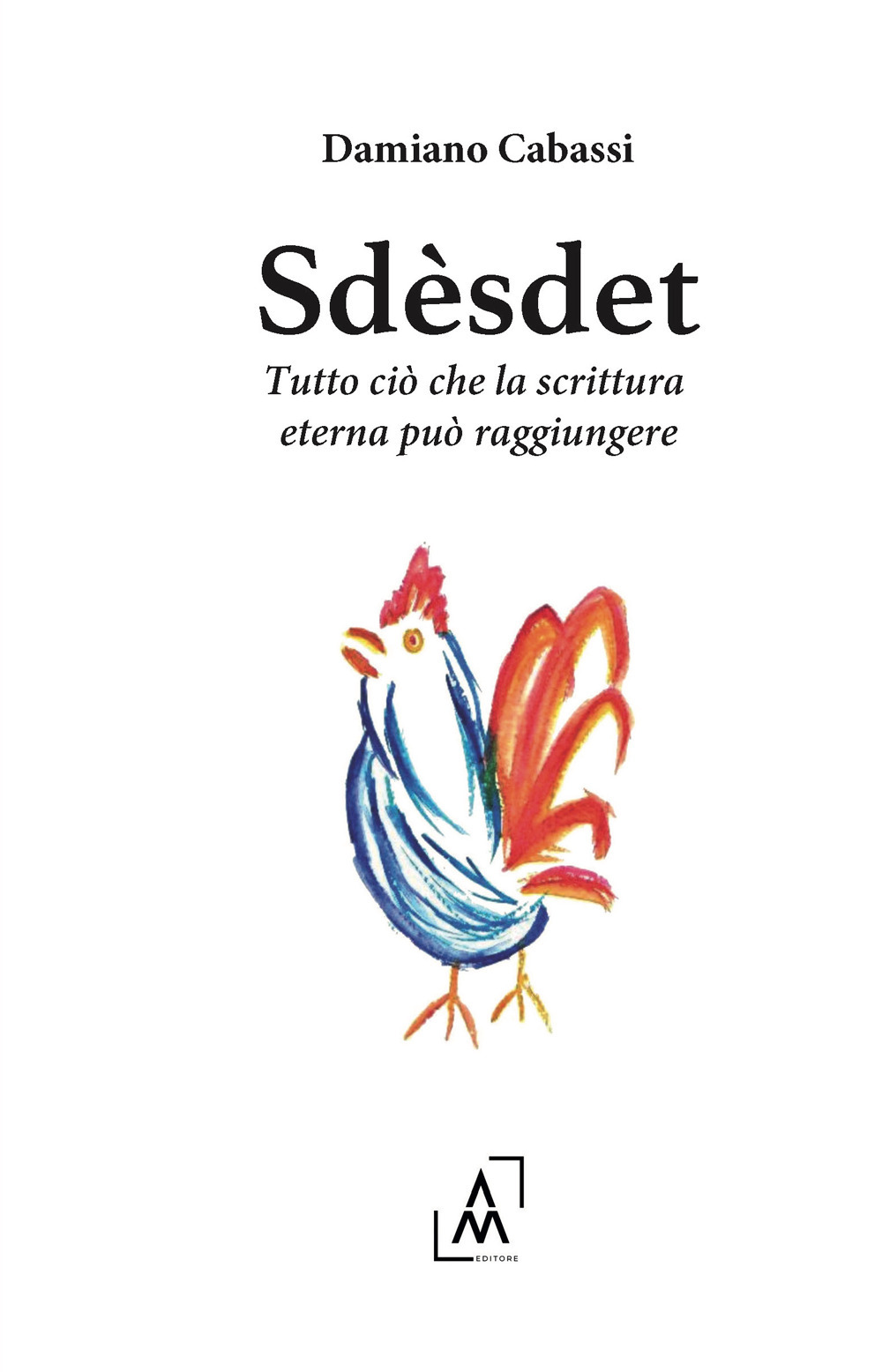 Sdèsdet. Tutto ciò che la scrittura eterna può raggiungere