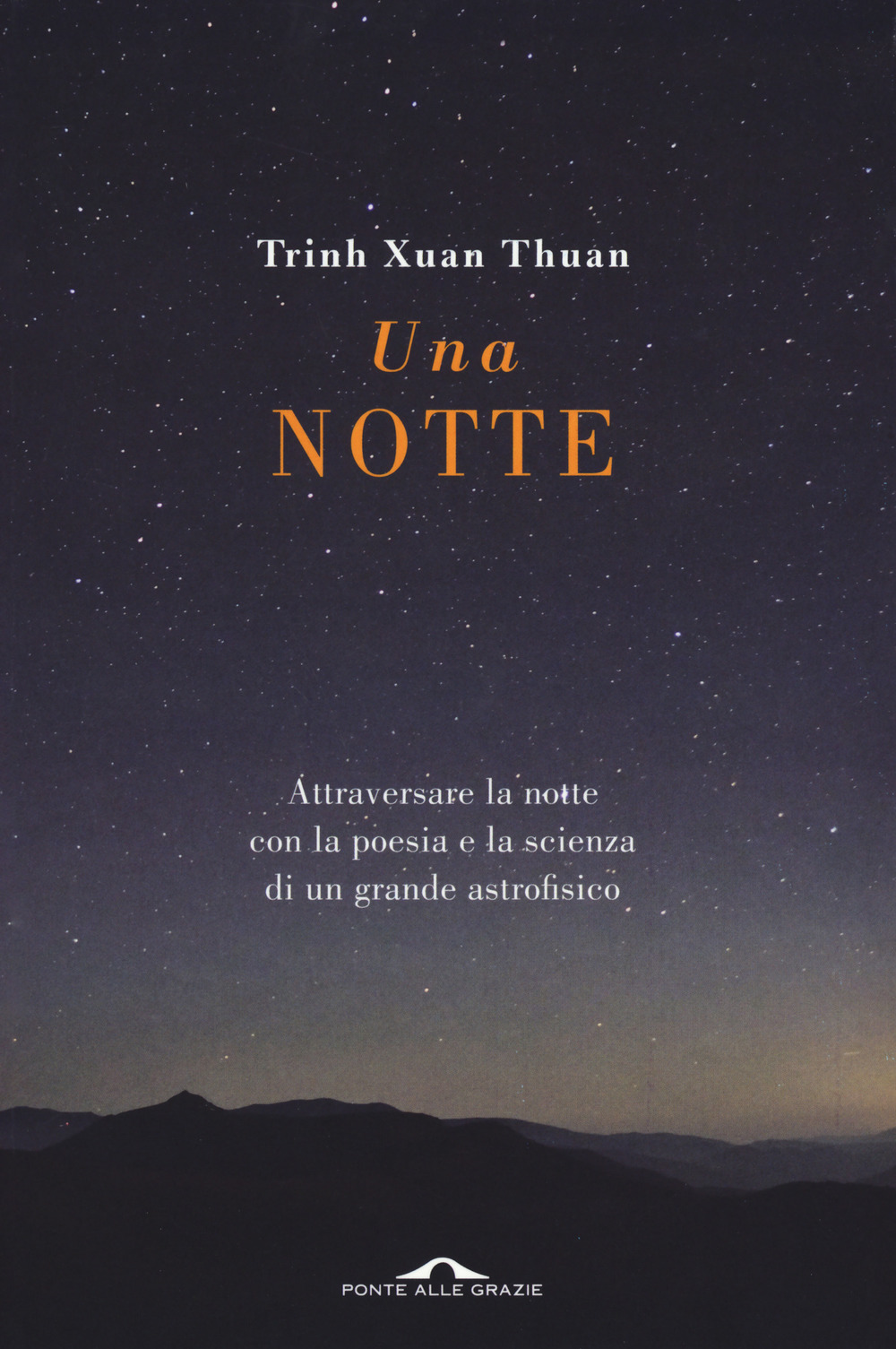 Una notte. Attraversare la notte con la poesia e la scienza di un grande astrofisico