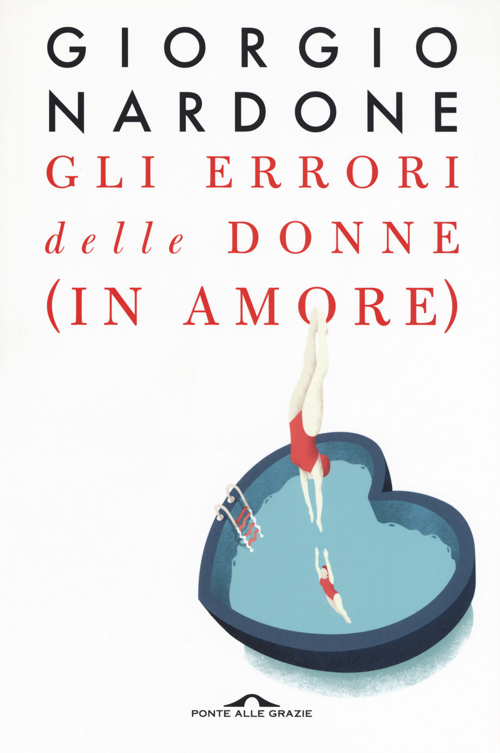 Gli errori delle donne (in amore). Strategie e consigli per risolvere i problemi delle relazioni di coppia